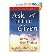 Bk: Ask & It Is Given: Learning to Manifest Your Desires